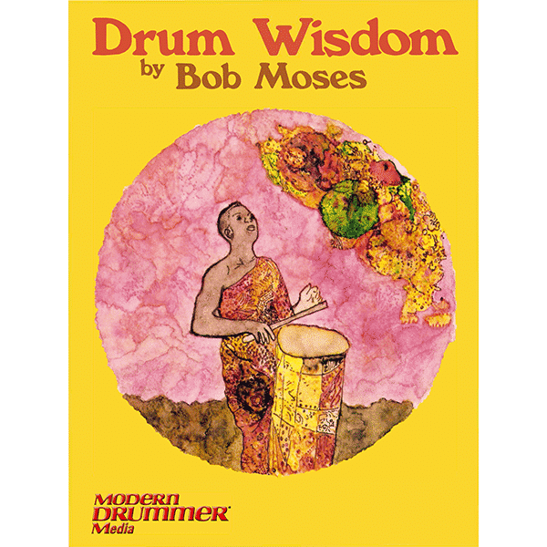 Drum Wisdom by Bob Moses
